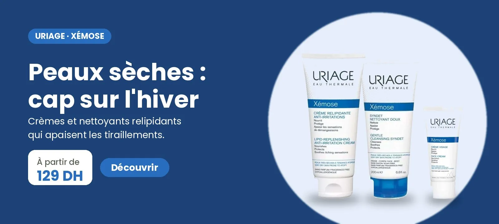 Uriage Xémose pour peaux sèches à partir de 129 DH